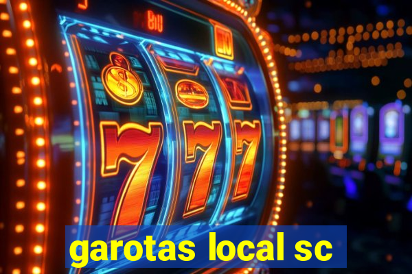 garotas local sc